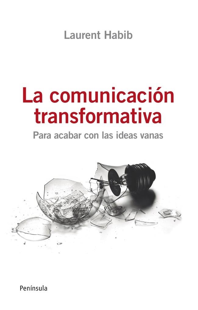 COMUNICACIÓN TRANSFORMATIVA, LA | 9788499421254 | HABIB, LAURENT | Librería Castillón - Comprar libros online Aragón, Barbastro