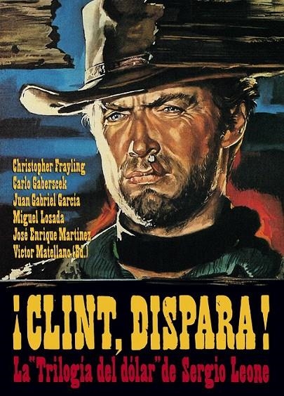 CLINT DISPARA : LA TRILOGÍA DEL DÓLAR DE SERGIO LEONE | 9788415405085 | MATELLANO GARCÍA, VÍCTOR (ED.) | Librería Castillón - Comprar libros online Aragón, Barbastro