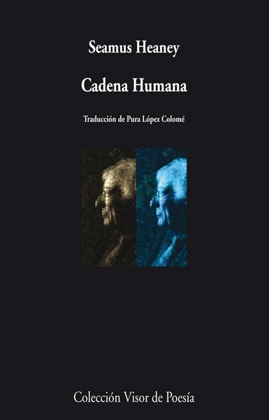 CADENA HUMANA | 9788498957990 | HEANEY, SEAMUS | Librería Castillón - Comprar libros online Aragón, Barbastro