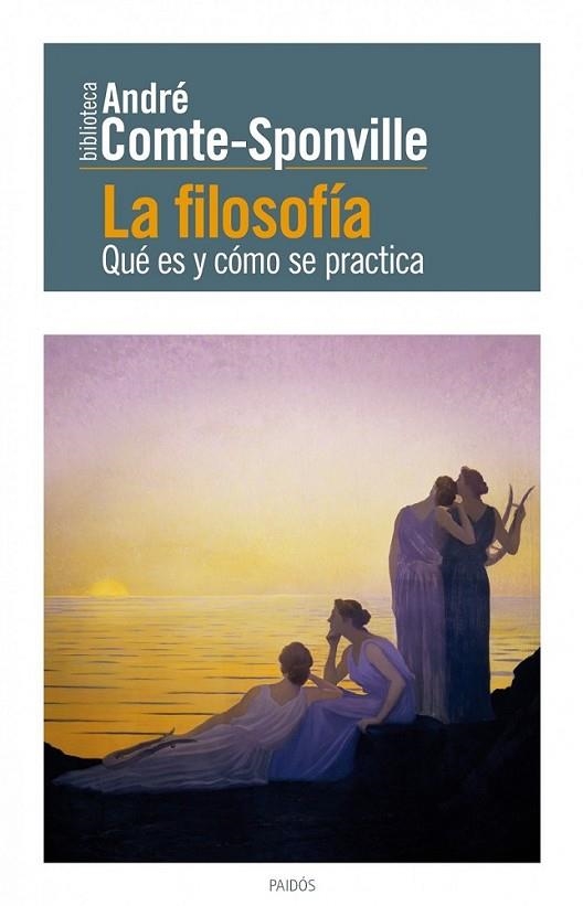 FILOSOFÍA, LA : QUÉ ES Y CÓMO SE PRACTICA | 9788449326776 | COMTE-SPONVILLE, ANDRÉ | Librería Castillón - Comprar libros online Aragón, Barbastro