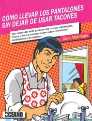 CÓMO LLEVAR LOS PANTALONES SIN DEJAR DE USAR TACONES | 9788475567426 | MATTHEWS, JANE | Librería Castillón - Comprar libros online Aragón, Barbastro