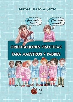 ORIENTACIONES PRÁCTICAS PARA MAESTROS Y PADRES | 9788484654094 | USERO ALIJARDE, AURORA | Librería Castillón - Comprar libros online Aragón, Barbastro