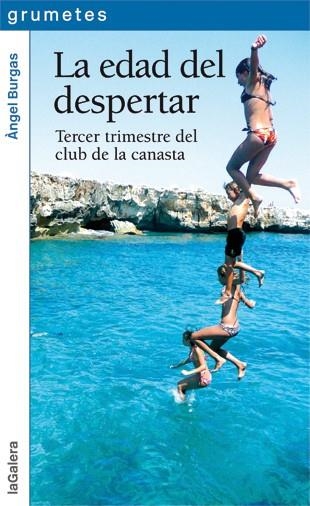 EDAD DEL DESPERTAR, LA : TERCER TRIMESTRE DEL CLUB DE LA CANASTA | 9788424637224 | BURGAS, ÀNGEL | Librería Castillón - Comprar libros online Aragón, Barbastro