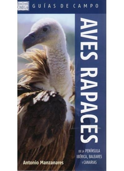 AVES RAPACES DE LA PENÍNSULA IBÉRICA, BALEARES Y CANARIAS | 9788428215787 | MANZANARES, ANTONIO | Librería Castillón - Comprar libros online Aragón, Barbastro