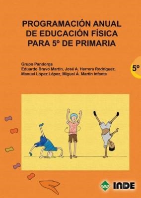 PROGRAMACIÓN ANUAL DE EDUCACIÓN FÍSICA PARA 5º DE PRIMARIA | 9788497291507 | BRAVO MARTÍN, EDUARDO Y OTROS | Librería Castillón - Comprar libros online Aragón, Barbastro