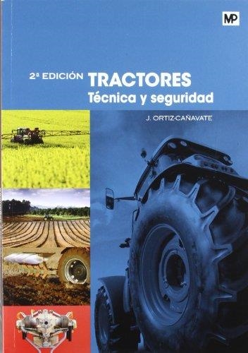 TRACTORES TÉCNICA Y SEGURIDAD 2ED | 9788484765202 | ORTIZ-CAÑAVATE, J. | Librería Castillón - Comprar libros online Aragón, Barbastro