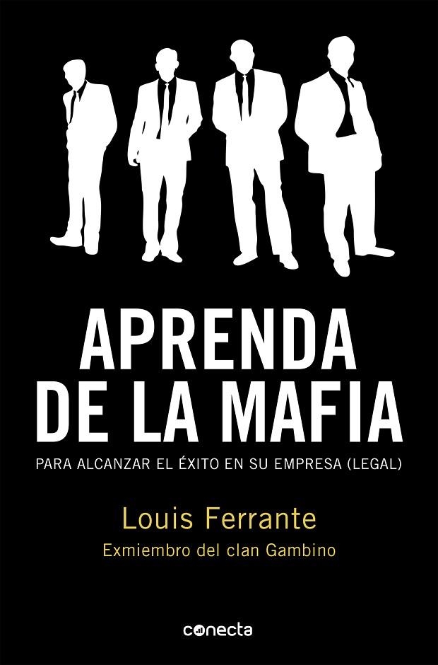 Aprenda de la mafia | 9788415431039 | Louis Ferrante | Librería Castillón - Comprar libros online Aragón, Barbastro