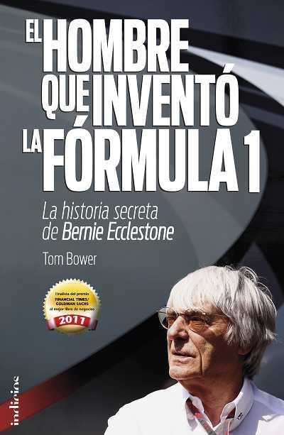 HOMBRE QUE INVENTÓ LA FORMULA 1, EL | 9788493795474 | BOWER, TOM | Librería Castillón - Comprar libros online Aragón, Barbastro