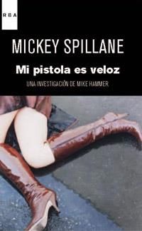 MI PISTOLA ES VELOZ | 9788490061718 | SPILLANE, MICKEY | Librería Castillón - Comprar libros online Aragón, Barbastro