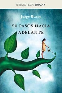 20 PASOS HACIA ADELANTE | 9788492981915 | BUCAY, JORGE | Librería Castillón - Comprar libros online Aragón, Barbastro