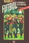 ESCUELA DE FÚTBOL. DEL APRENDIZAJE A LA ALTA COMPETICIÓN | 9788479021405 | García Cantarero, Carlos | Librería Castillón - Comprar libros online Aragón, Barbastro