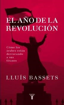 AÑO DE LA REVOLUCIÓN, EL | 9788430609062 | BASSETS, LLUÍS | Librería Castillón - Comprar libros online Aragón, Barbastro