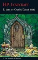 CASO DE CHARLES DEXTER WARD, EL | 9788477027096 | LOVECRAFT, H.P. | Librería Castillón - Comprar libros online Aragón, Barbastro