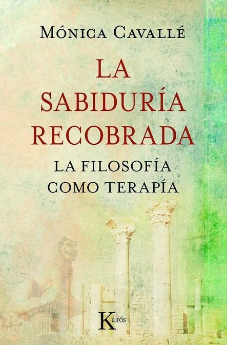 SABIDURÍA RECOBRADA, LA | 9788499880273 | CAVALLÉ, MÓNICA | Librería Castillón - Comprar libros online Aragón, Barbastro