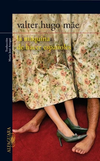 MÁQUINA DE HACER ESPAÑOLES, LA | 9788420407500 | HUGO MÃE, VALTER | Librería Castillón - Comprar libros online Aragón, Barbastro