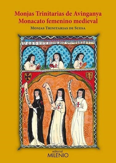 MONJAS TRINITARIAS DE AVINGANYA : MONACATO FEMENINO MEDIEVAL | 9788497434768 | TRINITARIAS DE SUESA, MONJAS | Librería Castillón - Comprar libros online Aragón, Barbastro