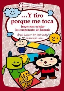 ... Y TIRO PORQUE ME TOCA | 9788498427745 | SUÁREZ MUÑOZ, ÁNGEL | Librería Castillón - Comprar libros online Aragón, Barbastro