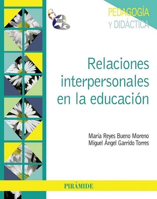 RELACIONES INTERPERSONALES EN LA EDUCACIÓN | 9788436826401 | BUENO MORENO, MARÍA REYES; GARRIDO, MIGUEL ÁNGEL | Librería Castillón - Comprar libros online Aragón, Barbastro