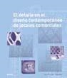 DETALLE EN EL DISEÑO CONTEMPORÁNEO DE LOCALES COMERCIALES, EL | 9788498015898 | PLUNKETT, DREW; REID, OLGA | Librería Castillón - Comprar libros online Aragón, Barbastro