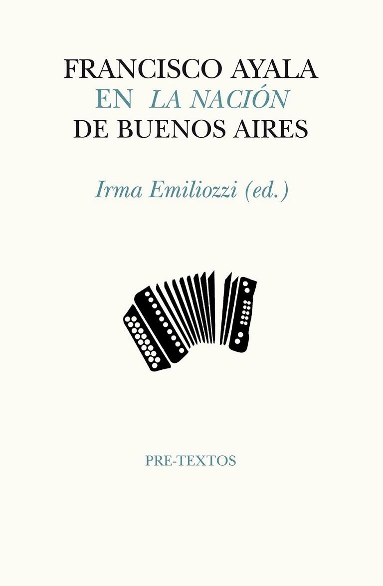 FRANCISCO AYALA EN LA NACIÓN DE BUENOS AIRES | 9788415297567 | AYALA GARCÍA-DUARTE, FRANCISCO | Librería Castillón - Comprar libros online Aragón, Barbastro