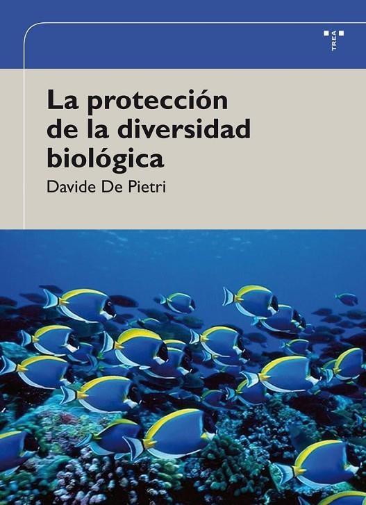 PROTECCIÓN DE LA DIVERSIDAD BIOLÓGICA, LA | 9788497046183 | PIETRI, DAVIDE DE | Librería Castillón - Comprar libros online Aragón, Barbastro