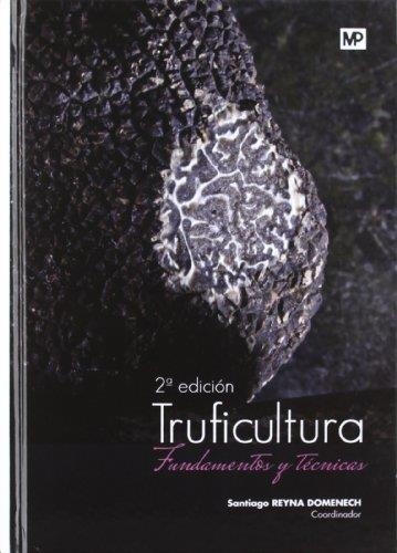 TRUFICULTURA : FUNDAMENTOS Y TECNICAS | 9788484765172 | REYNA DOMENECH, SANTIAGO | Librería Castillón - Comprar libros online Aragón, Barbastro