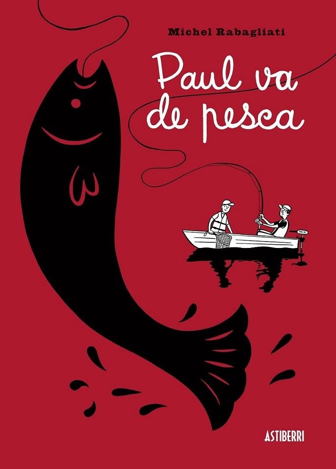 PAUL VA DE PESCA | 9788415163459 | RABAGLIATI, MICHEL | Librería Castillón - Comprar libros online Aragón, Barbastro