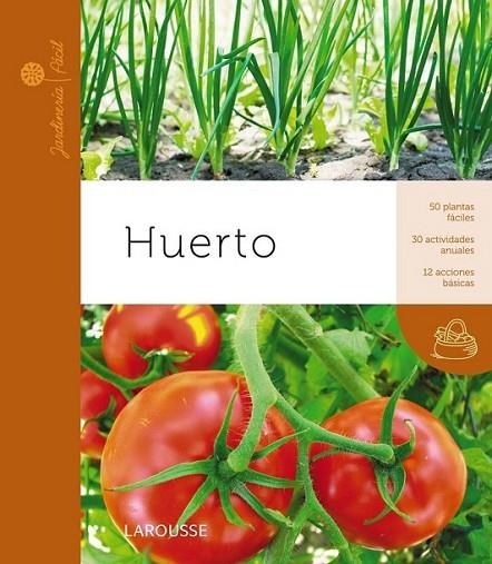 HUERTO | 9788415411321 | LAROUSSE | Librería Castillón - Comprar libros online Aragón, Barbastro