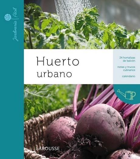 HUERTO URBANO | 9788415411338 | LAROUSSE | Librería Castillón - Comprar libros online Aragón, Barbastro