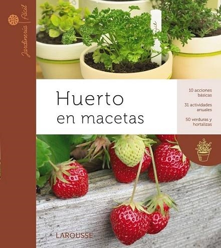 HUERTO EN MACETAS | 9788415411079 | LAROUSSE | Librería Castillón - Comprar libros online Aragón, Barbastro