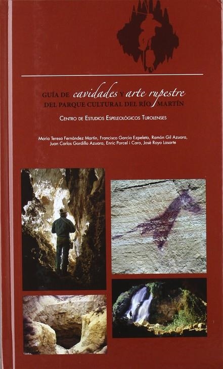 GUIA CAVIDADES Y ARTE RUPESTRE PARQUE CULTURAL RIO MARTIN | 9788483213667 | FERNÁNDEZ MARTÍN, MARÍA TERESA Y OTROS | Librería Castillón - Comprar libros online Aragón, Barbastro