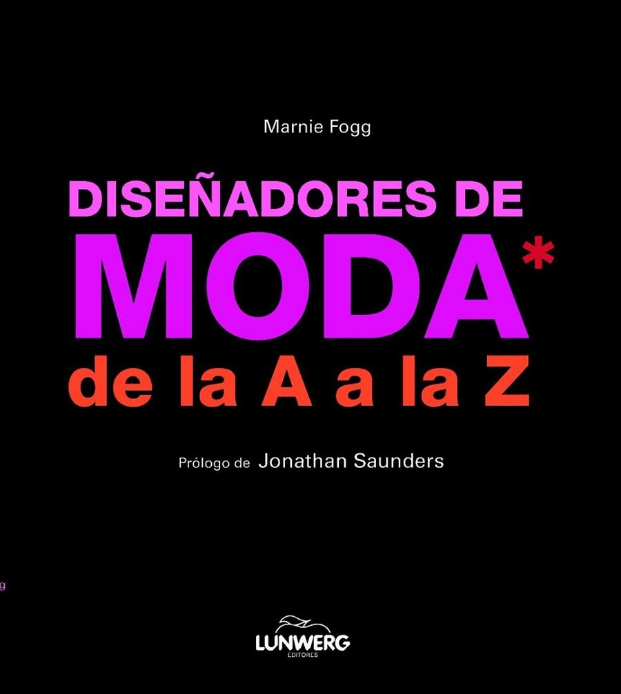 DISEÑADORES DE MODA DE LA  A A LA Z | 9788497858298 | FOGG, MARNIE | Librería Castillón - Comprar libros online Aragón, Barbastro