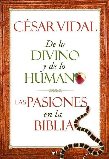 DE LO DIVINO Y DE LO HUMANO. LAS PASIONES EN LA BIBLIA | 9788427025028 | VIDAL MANZANARES, CESAR | Librería Castillón - Comprar libros online Aragón, Barbastro