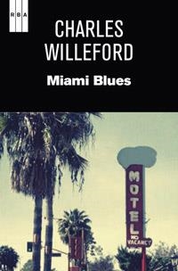 MIAMI BLUES | 9788490062050 | WILLEFORD, CHARLES | Librería Castillón - Comprar libros online Aragón, Barbastro