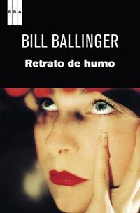 RETRATO DE HUMO | 9788490062012 | BALLINGER, BILL S. | Librería Castillón - Comprar libros online Aragón, Barbastro