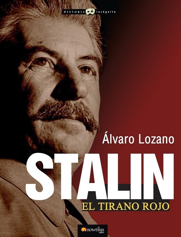 STALIN, EL TIRANO ROJO | 9788499673226 | LOZANO CUTANDA, ÁLVARO | Librería Castillón - Comprar libros online Aragón, Barbastro