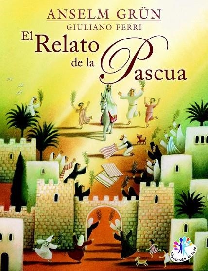 RELATO DE LA PASCUA, EL | 9788427133228 | GRUN, ANSELM; FERRI, GIULANO | Librería Castillón - Comprar libros online Aragón, Barbastro