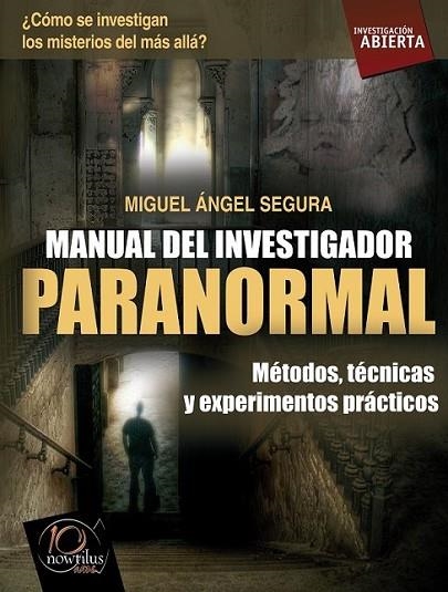 MANUAL DEL INVESTIGADOR PARANORMAL | 9788499672212 | SEGURA, MIGUEL ÁNGEL | Librería Castillón - Comprar libros online Aragón, Barbastro