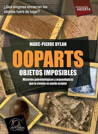 OOPARTS : OBJETOS IMPOSIBLES | 9788499672052 | DYLAN, MARC-PIERRE | Librería Castillón - Comprar libros online Aragón, Barbastro