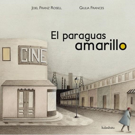 PARAGUAS AMARILLO, EL | 9788492608485 | ROSELL, JOEL FRANZ; FRANCES CAMPOLMI, GIULIA | Librería Castillón - Comprar libros online Aragón, Barbastro