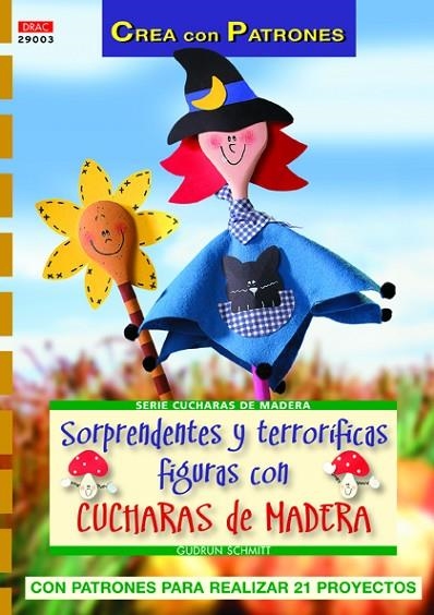 SORPRENDENTES Y TERRORÍFICAS FIGURAS CON CUCHARAS DE MADERA | 9788498742275 | Schmitt, Grudrum | Librería Castillón - Comprar libros online Aragón, Barbastro