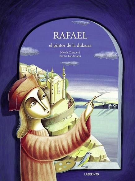 RAFAEL, EL PINTOR DE LA DULZURA | 9788484836377 | CINQUETTI, NICOLA | Librería Castillón - Comprar libros online Aragón, Barbastro