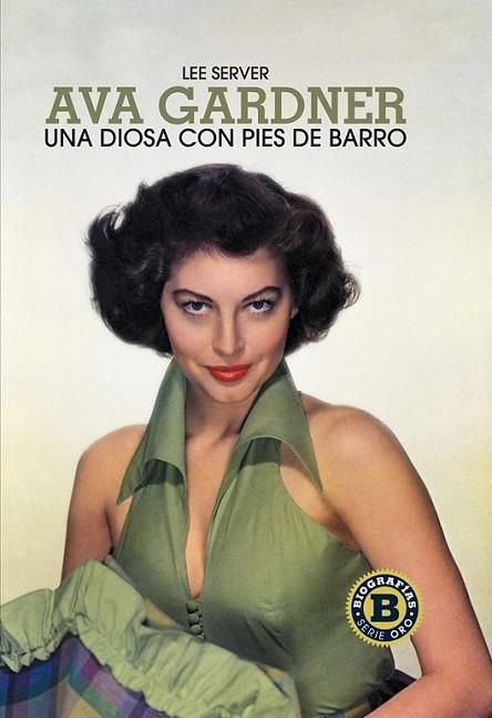 AVA GARDNER : UNA DIOSA CON PIES DE BARRO | 9788415405108 | SERVER, LEE | Librería Castillón - Comprar libros online Aragón, Barbastro