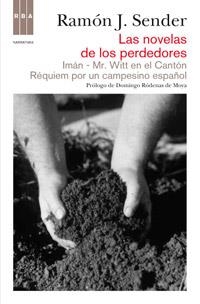 LAS NOVELAS DE LOS PERDEDORES : Imán, Mr. Witt en el cantón, Réquiem por un campesino español | 9788490062081 | SENDER, RAMON J. | Librería Castillón - Comprar libros online Aragón, Barbastro