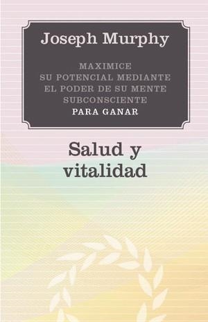 SALUD Y VITALIDAD | 9788497778121 | MURPHY, JOSEPH | Librería Castillón - Comprar libros online Aragón, Barbastro