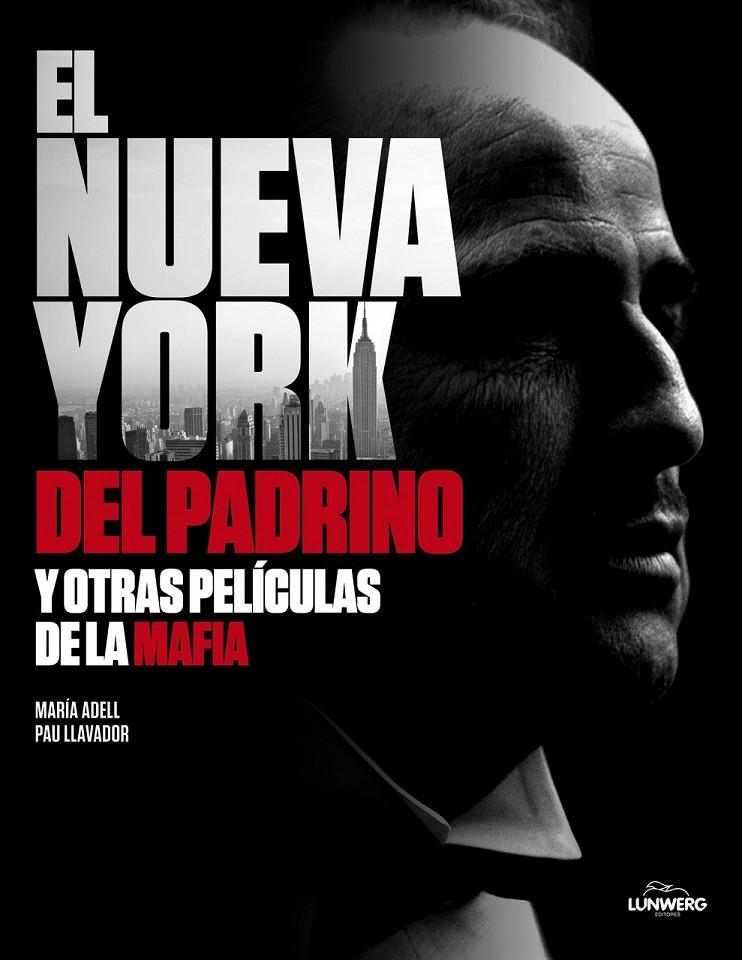 NUEVA YORK DEL PADRINO Y OTRAS PELÍCULAS DE LA MAFIA, EL | 9788497858403 | ADELL, MARIA; LLAVADOR, PAU | Librería Castillón - Comprar libros online Aragón, Barbastro