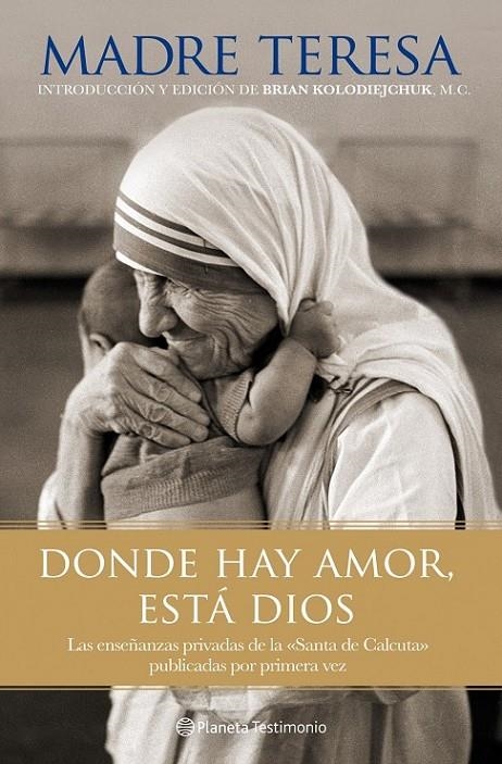 DONDE HAY AMOR, ESTÁ DIOS | 9788408101802 | MADRE TERESA DE CALCUTA | Librería Castillón - Comprar libros online Aragón, Barbastro