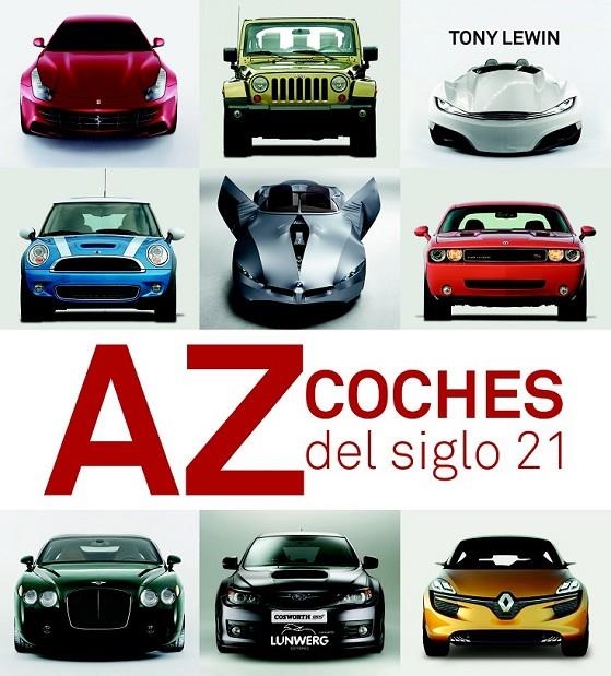 AZ COCHES DEL SIGLO 21 | 9788497858335 | LEWIN, TONY | Librería Castillón - Comprar libros online Aragón, Barbastro