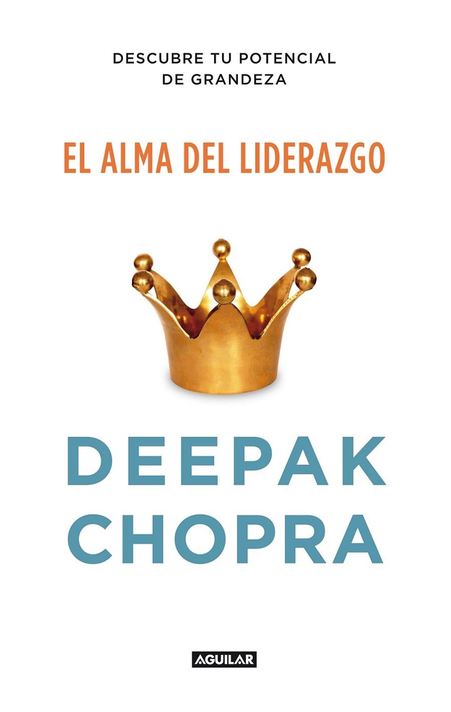 ALMA DEL LIDERAZGO, EL | 9788403012400 | CHOPRA, DEEPAK | Librería Castillón - Comprar libros online Aragón, Barbastro