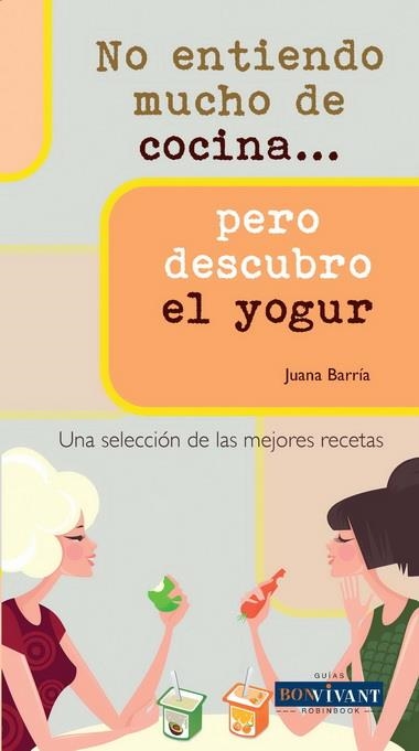 NO ENTIENDO MUCHO DE COCINA... PERO DESCUBRO EL YOGUR | 9788496054530 | BARRÍA AGUILÓ, JUANA | Librería Castillón - Comprar libros online Aragón, Barbastro